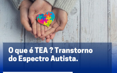 O que é TEA ? Transtorno  do Espectro Autista